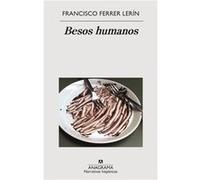Besos Humanos Ferrer Lerin, Francisco (Auteur)