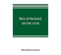 Bess Of Hardwick And Her Circle