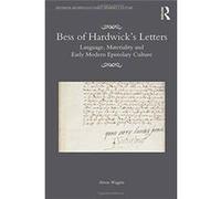 Bess Of Hardwick??S Letters: Language, Materiality, And Early Modern Epistolary Culture (Material Readings In Early Modern Culture) (Hardcover) Alison Wiggins, (Auteur)