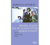 Besser allein als in schlechter Gesellschaft: Meine eigensinnige Tante