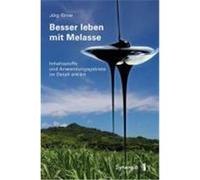 Besser leben mit Melasse Rinne, Jörg (Auteur)