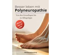 Besser leben mit Polyneuropathie: Von den Grundlagen bis zu Alltagstipps