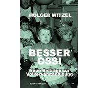 Besser Ossi: Neue Beiträge zur Völkerverständigung