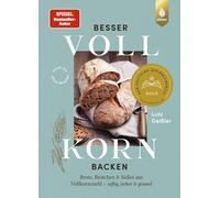 Mieux cuire au blé complet – Pains, petits pains et sucreries – 50 recettes, moelleux & sains