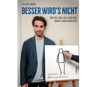 Besser wird's nicht: Über die Liebe, das Leben und andere Zumutbarkeiten | 'Eine Gebrauchsanweisung für Wahrhaftigkeit' Juli Zeh