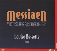 Bessette, Louise Messiaen: Vingt Regards sur l'Enfant-Jésus (CD)