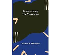 Bessie Among The Mountains