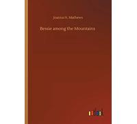 Bessie Among The Mountains