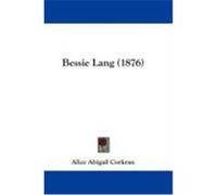 Bessie Lang (1876) Corkran, Alice Abigail (Auteur)