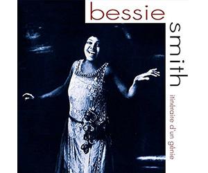 Bessie Smith - Itinéraire d'un Génie