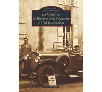 Bessines-sur-Gartempe et Châteauponsac (Cantons) - P. Brunaud - Nouvelles Editions Sutton - broché - Beau livre