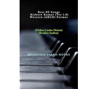 Best 30 Songs Kishore Kumar (Ver 1.0) - Western (ABCD) Format: RUSHISBIZ PIANO NOTES - (Video Links+Notes+Scales+Index) - SMALL SIZE (5X8 BOOK)