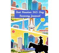 Best 365 Day Recovery Journal: Houston Edition