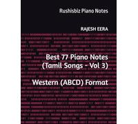 Best 77 Piano Notes (Tamil Songs - Vol 3) Western (ABCD) Format: Rushisbiz Piano Notes