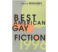 Best American Gay Fiction 1996, The Best American Gay Fiction Series , Vol 1