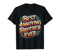 Best Annoying Brother Ever Rivalité Entre frères et sœurs - T-Shirt