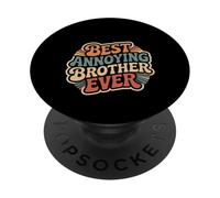Best Annoying Brother Ever Sibling Jokes Rivalry |- PopSockets PopGrip Adhésif