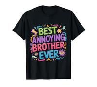Best Annoying Brother Ever Sibling Jokes Rivalry - T-Shirt