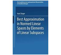 Best Approximation In Normed Linear Spaces By Elements Of Linear Subspaces