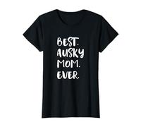 Best Ausky Mom Ever Australian Cattle Dog Siberian Husky Mix T-Shirt