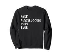 Best Aussiedoodle Mom Ever Aussie-Poo Sweatshirt