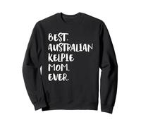 Best Australian Kelpie Mom Ever Kelpie Australien Sweatshirt