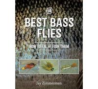 The Best Bass Flies: How to Tie and Fish Them