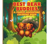 Best Bear Buddies A Forest Adventure Coloring Book: Join two best bear friends on fun-filled forest adventures to color and enjoy!