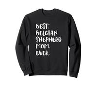 Best Belgian Shepherd Mom Ever Sweatshirt