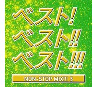 BEST! BEST!! BEST3!!! -NON STOP MIX-