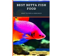 Best Betta Fish Food: What To Feed & How Much