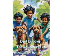 Best Buddies: The Adventures of Boys and Their Dogs