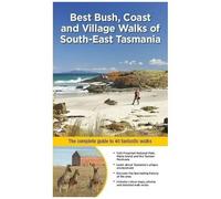 Best Bush, Coast And Village Walks Of South-East Tasmania