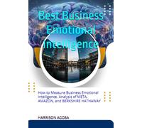 Best Business Emotional Intelligence: How to Measure Business Emotional Intelligence. Analysis of META, AMAZON, and BERKSHIRE HATHAWAY