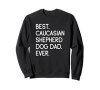 Best Caucasian Shepherd Dog Dad Ever Berger du Caucase Sweatshirt