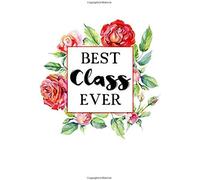 Best Class Ever: Lined Notebook Paperback Journal Diary Planner - A Funny Appreciation Gift For The Best Girls And Women In The World