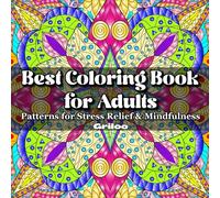 Best Coloring Book for Adults: 50 Detailed Patterns, Mandala, Animal, Floral & Motivational Quotes for Stress Relief & Mindfulness