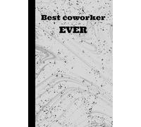 Best Coworker Ever: Funny Team Building Office Notebook | Notebook for Work