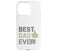 Best Dad Ever Bravo pour la fête des pères et des Papas Coque pour iPhone 15 Pro Max