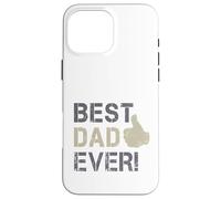 Best Dad Ever Bravo pour la fête des pères et des Papas Coque pour iPhone 16 Pro Max