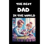 Best Dad in the world, Personalized Sketchbook for Coloring, Drawing, white pages, 100-sheet, 200 pages, format A5, glossy cover, Father's Day: Cute and Practical Gift for Your Amazing Dad