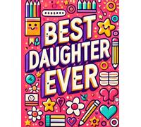 Best Daughter Ever: Blank Sketchbook, Sketch, Draw and Paint, Drawing Journal