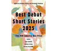 Best Debut Short Stories 2025 The PEN America Dau Prize - Kendall Storey - Catapult - ebook (ePub) - Livre