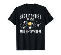 Best Dentist In The Molar System Dentist Pun Homme Femme T-Shirt