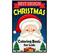 Best Design Christmas Coloring Book For Kids: 100 Christmas Coloring Pages For Kids