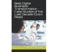Best Digital Business Transformation Case Studies Of The Last Decade (Quick Read)