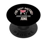 Best Doctors are Born in June Cadeau d'anniversaire École de médecine PopSockets PopGrip Adhésif