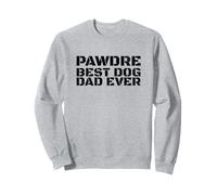Best Dog Dad Ever, PAWDRE, The Dog Father, Doggo Dad Sweatshirt