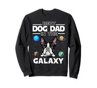 Best Dog Dad in The Galaxy Boston Terrier Puppy Dogs Lovers Sweatshirt