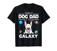 Best Dog Dad in The Galaxy Bull Terrier Puppy Dogs Lovers T-Shirt